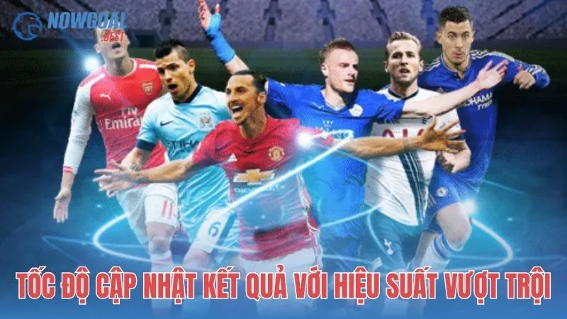 Tốc độ cập nhật kết quả với hiệu suất vượt trội